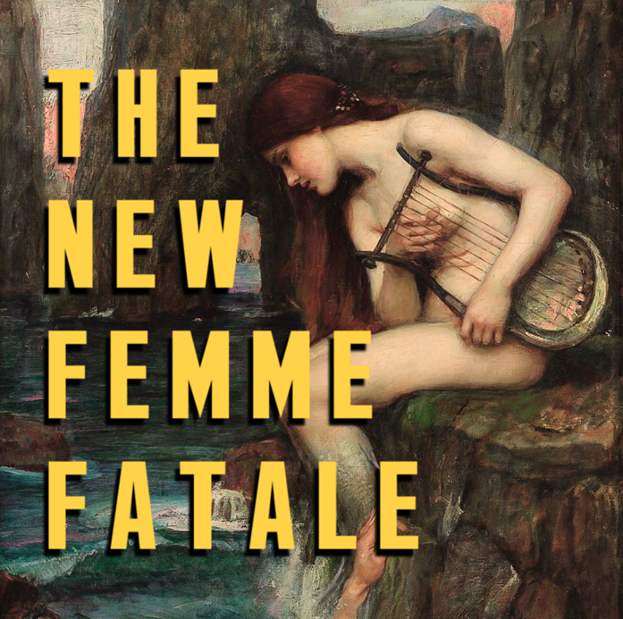 The Modern Femme Fatale